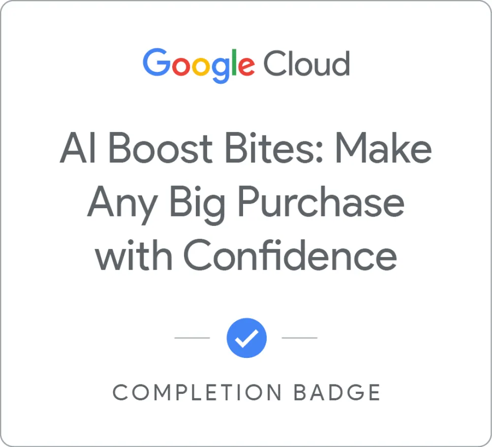 Maik Ellerbrock's verified AI Boost Bites: Make Any Big Purchase with Confidence badge issued by Google Skills