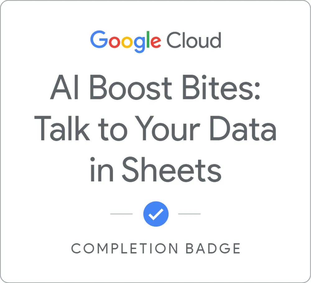 Maik Ellerbrock's verified AI Boost Bites: Talk to Your Data in Sheets badge issued by Google Skills