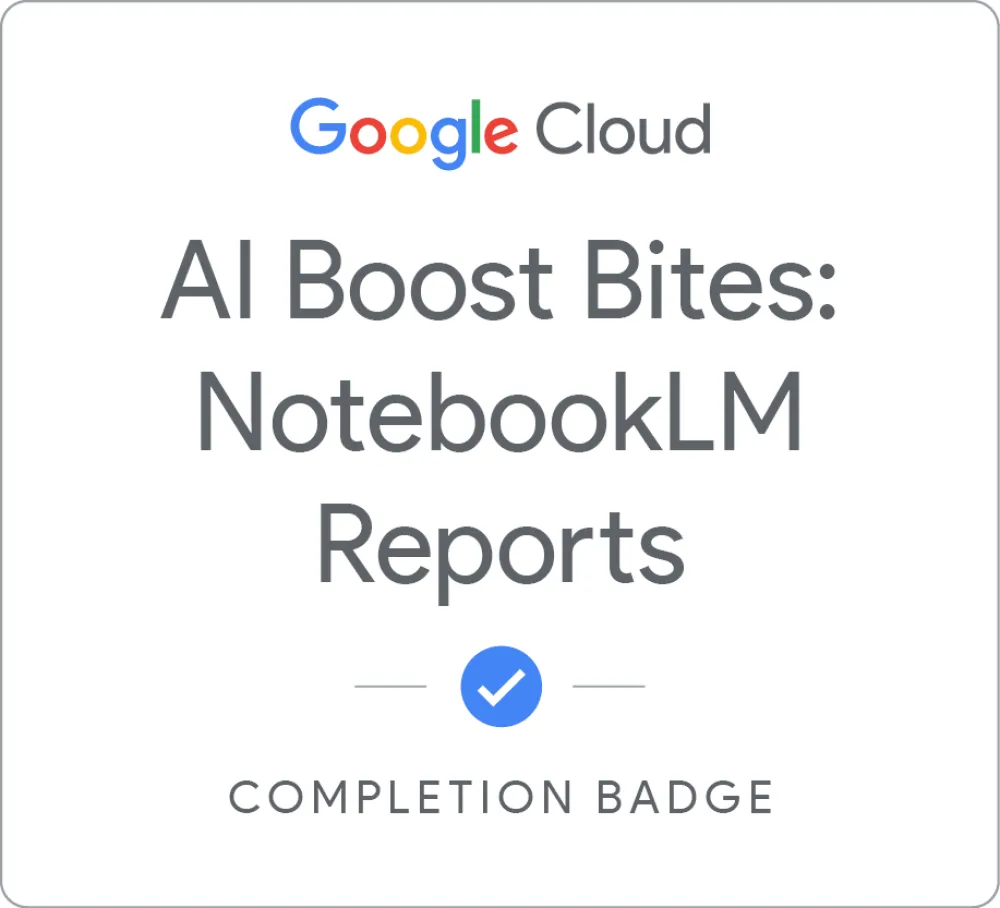 Maik Ellerbrock's verified [DEPRECATED] AI Boost Bites: NotebookLM Reports badge issued by Google Skills